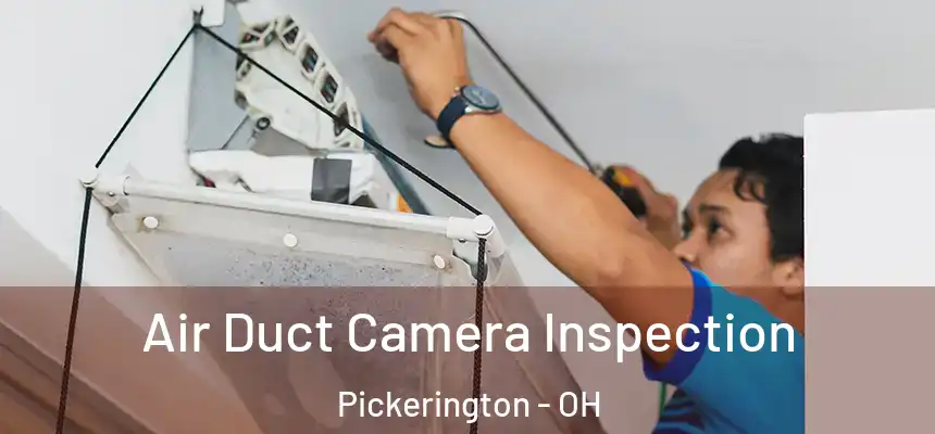  Air Duct Camera Inspection Pickerington - OH
