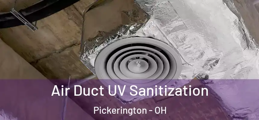  Air Duct UV Sanitization Pickerington - OH