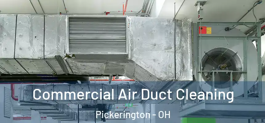  Commercial Air Duct Cleaning Pickerington - OH