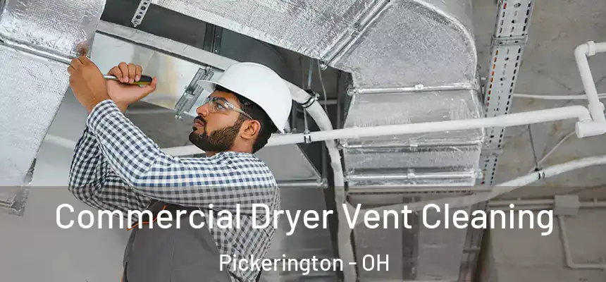  Commercial Dryer Vent Cleaning Pickerington - OH