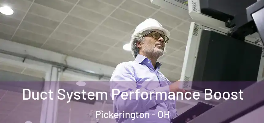 Duct System Performance Boost Pickerington - OH