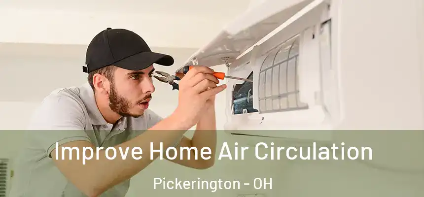  Improve Home Air Circulation Pickerington - OH