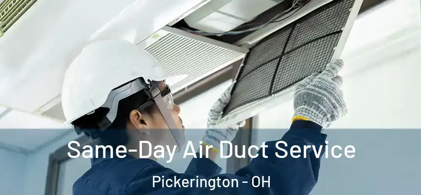  Same-Day Air Duct Service Pickerington - OH